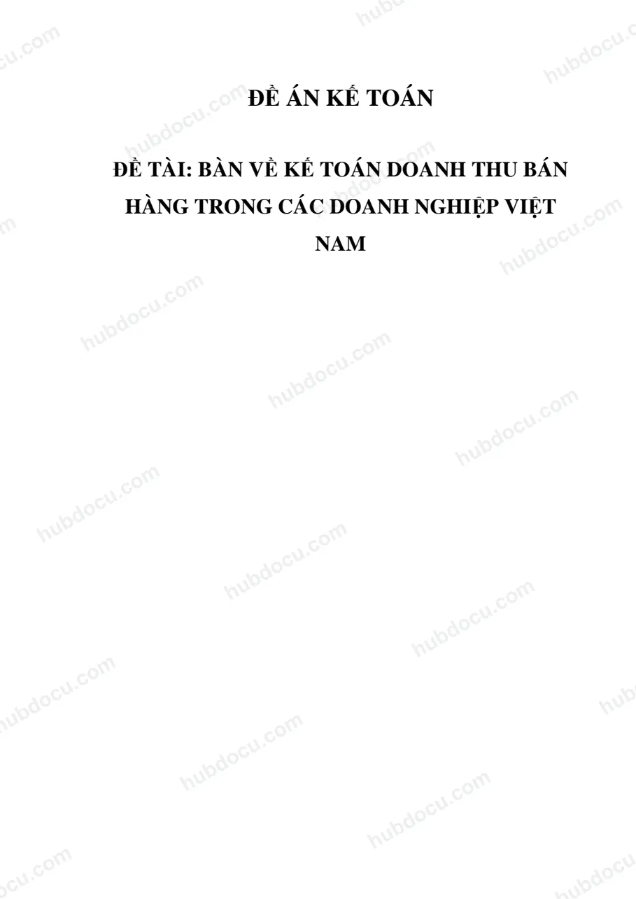 Đề án - Bàn về kế toán doanh thu bán hàng trong các doanh nghiệp tại Việt Nam