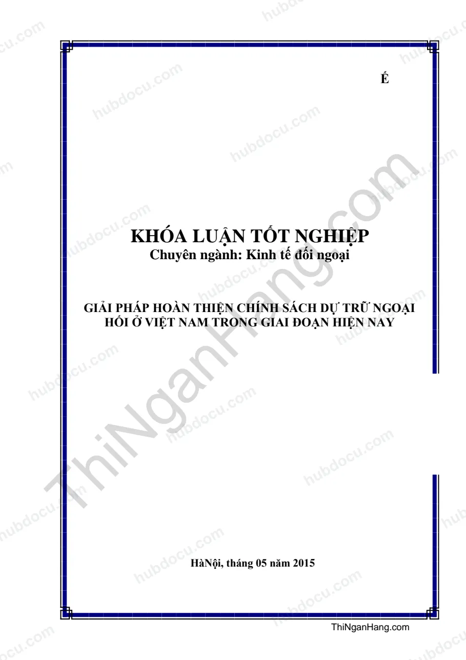 Khóa luận - Giải pháp hoàn thiện chính sách dự trữ ngoại hối ở Việt Nam hiện nay