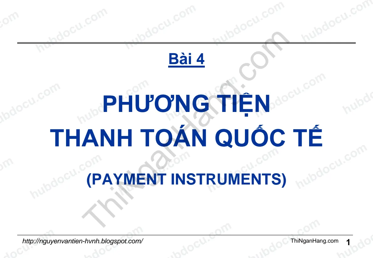 Bài 4. Phương tiện TTQT - Thanh toán quốc tế trong ngoại thương (GS Nguyễn Văn Tiến)