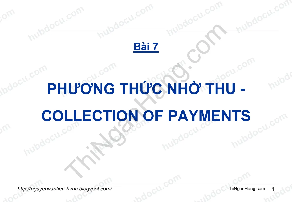 Bài 7. Nhờ thu - Thanh toán quốc tế trong ngoại thương (GS Nguyễn Văn Tiến)
