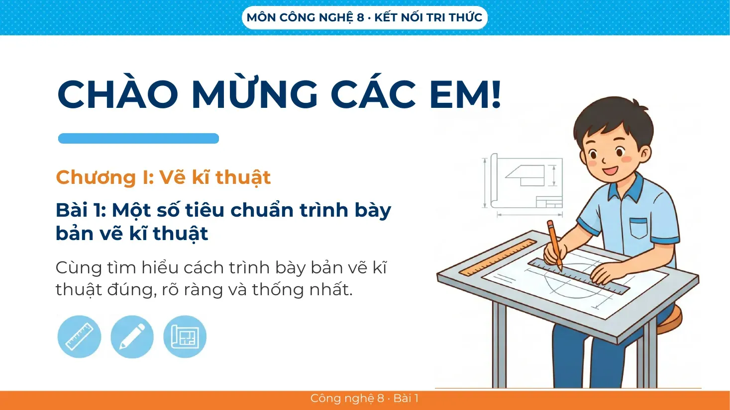 Công nghệ Lớp 8 - Bài 1: Một số tiêu chuẩn trình bày bản vẽ kĩ thuật