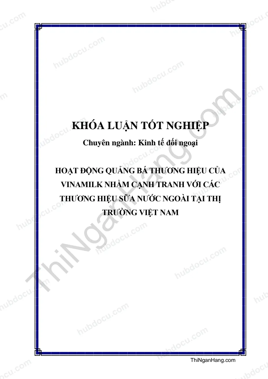 Khóa luận - Hoạt động quảng bá thương hiệu của Vinamilk nhằm cạnh tranh với các thương hiệu sữa nước ngoài tại thị trường Việt Nam