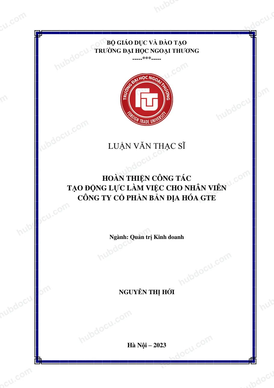 Luận văn thạc sĩ_ Hoàn thiện công tác tạo động lực làm việc cho nhân viên công ty CP bản địa hóa GTE