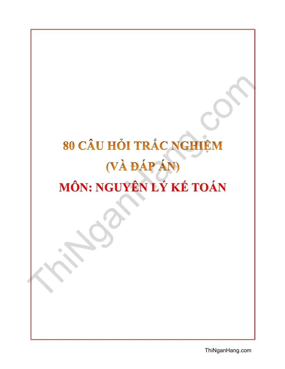 80 câu trắc nghiệm nguyên lí kế toán (Có đáp án)