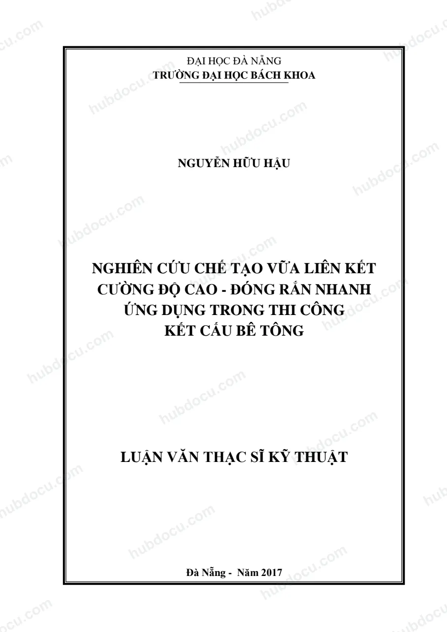 Luận văn thạc sĩ_ Nghiên cứu chế tạo vữa liên kết cường độ cao - đóng rắn nhanh ứng dụng trong thi công kết cấu bê tông
