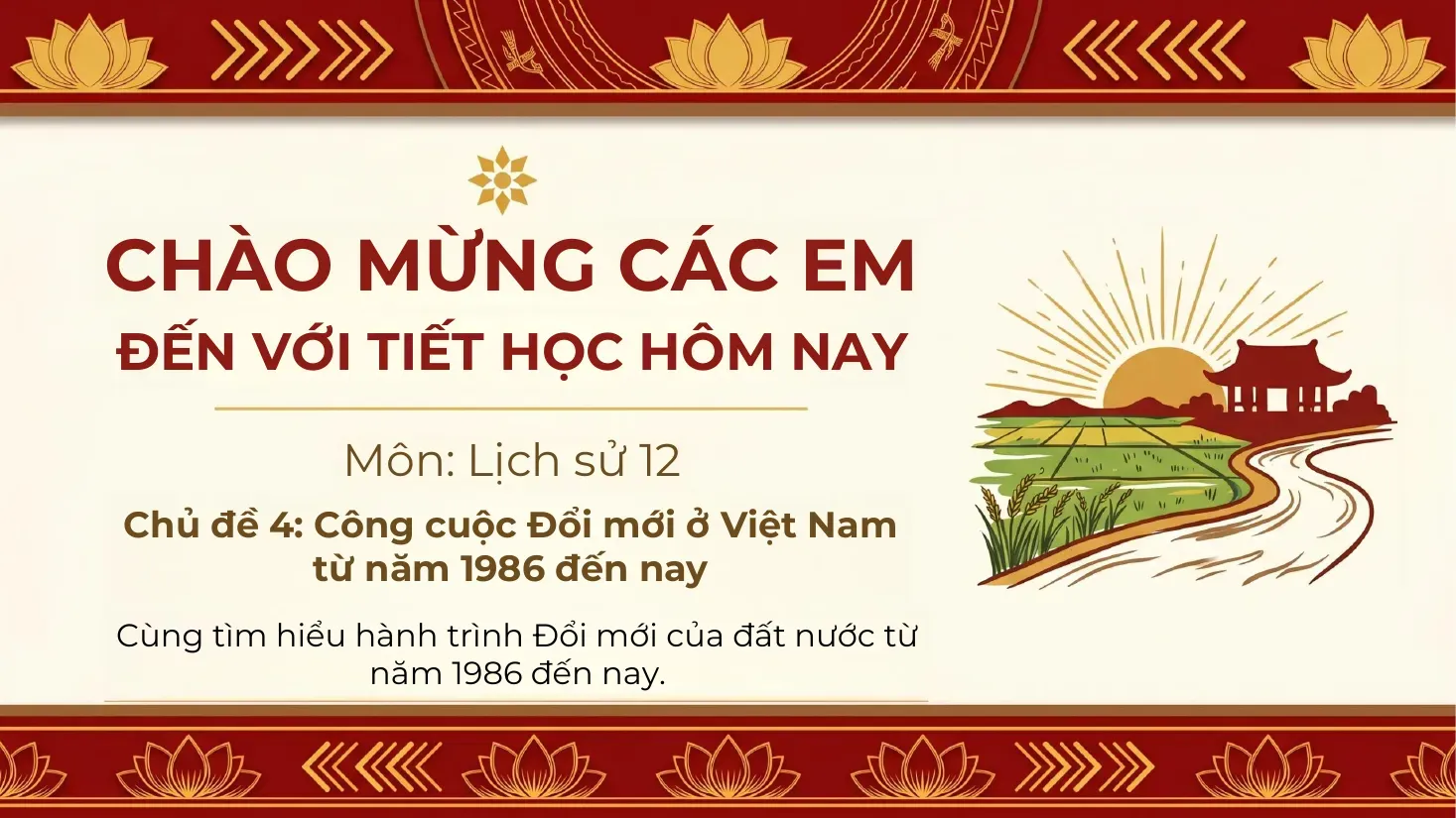 Lịch sử Lớp 12 - Bài 10: Khái quát về Công cuộc đổi mới từ năm 1986 đến nay