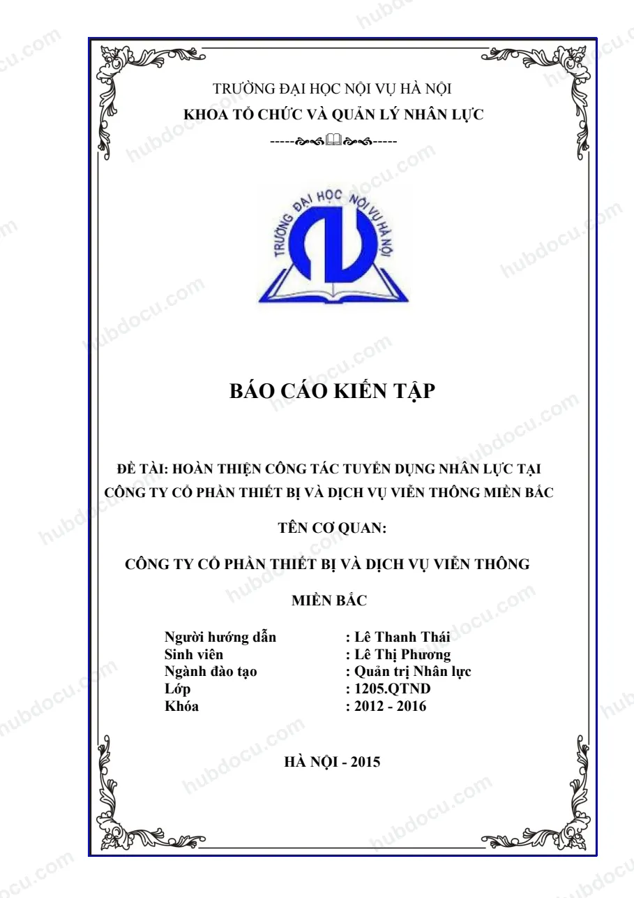 Báo cáo kiến tập_ Hoàn Thiện Công Tác Tuyển Dụng Nhân Lực Tại Công Ty Thiết Bị Và Dịch Vụ Viễn Thông Miền Bắc