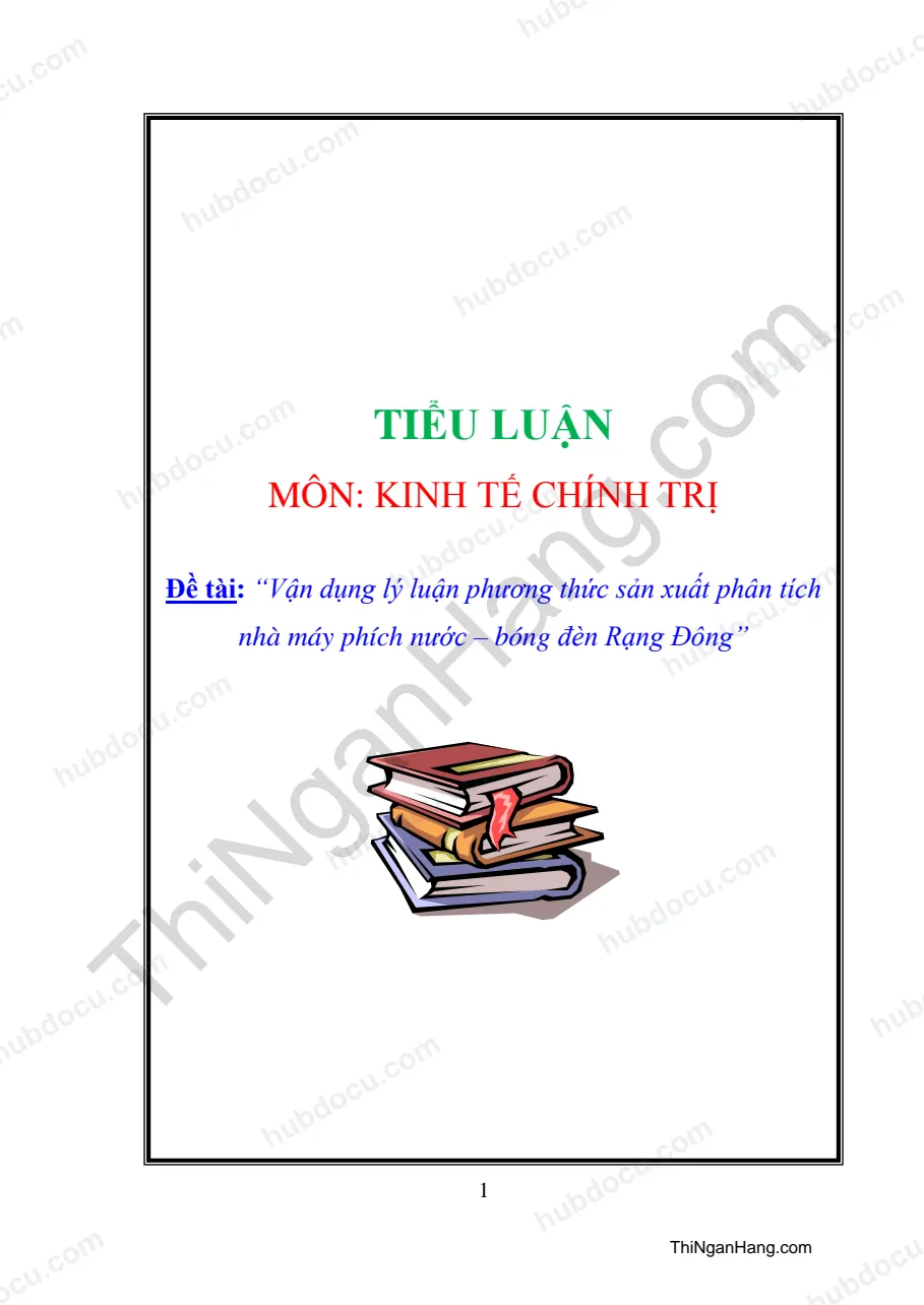 Tiểu luận - Vận dụng lý luận Phương thức sản xuất phân tích Nhà máy phích nước-bóng đèn Rạng Đông