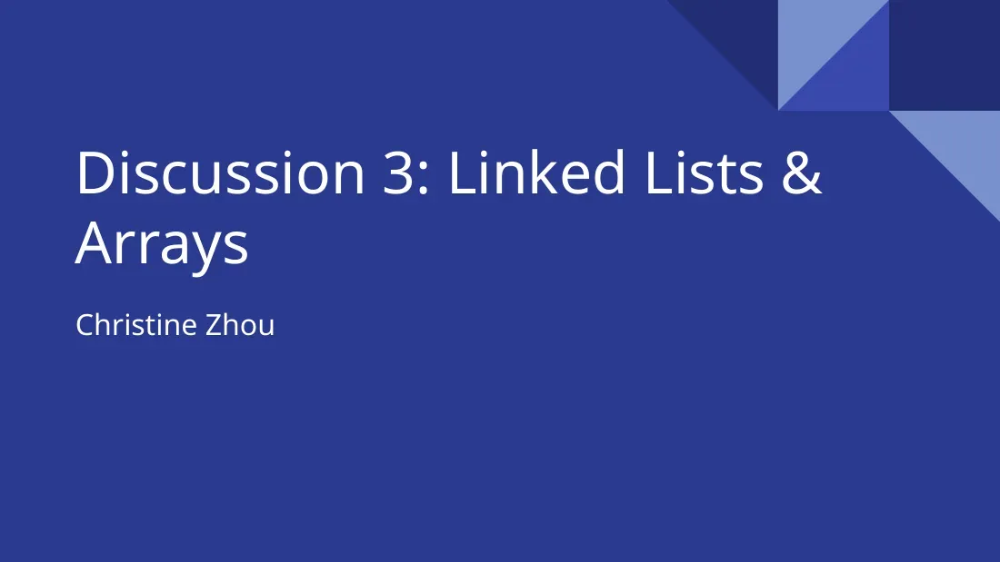 Linked Lists, Arrays (Discussion 3) (Danh sách liên kết và mảng) - Christine Zhou