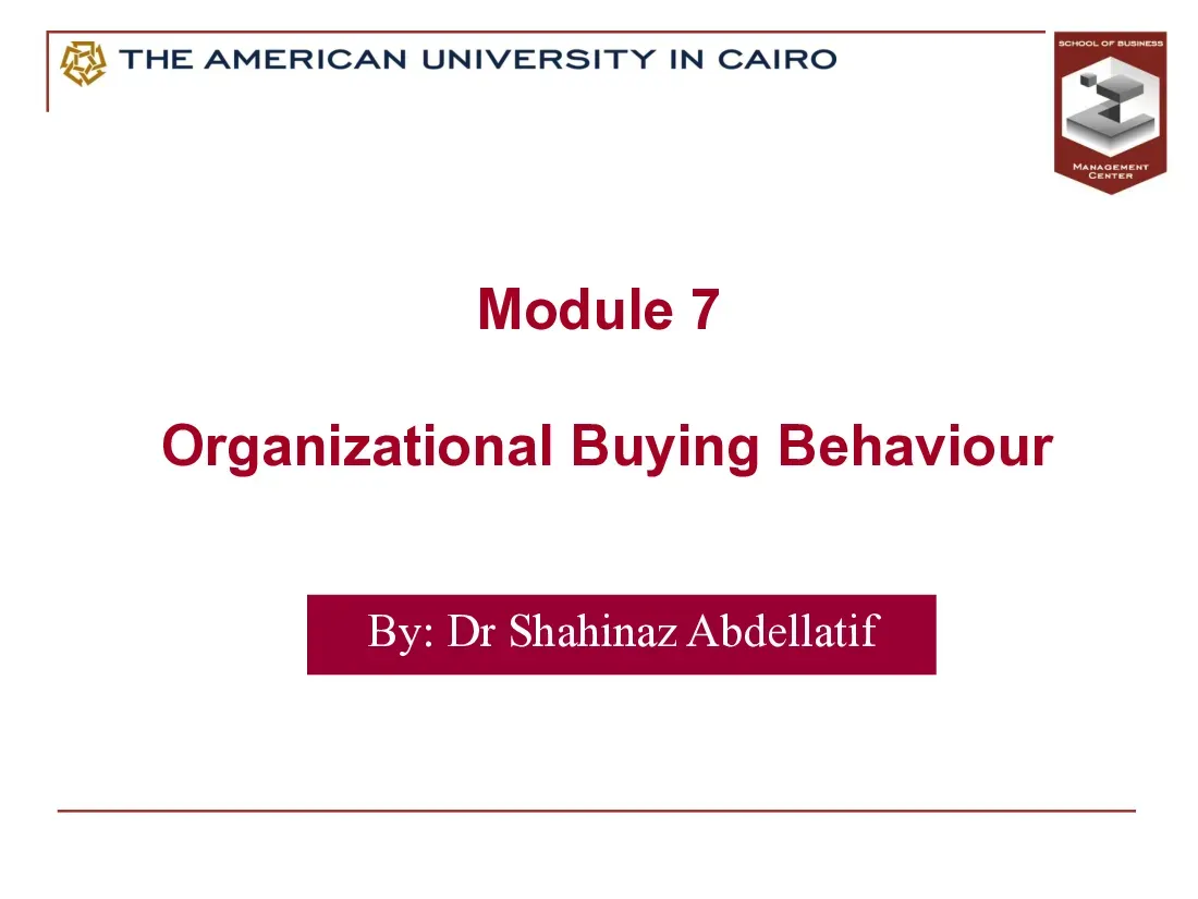 Organizational Buying Behaviour (Module 7) (Hành vi mua của tổ chức) - Dr Shahinaz Abdellatif