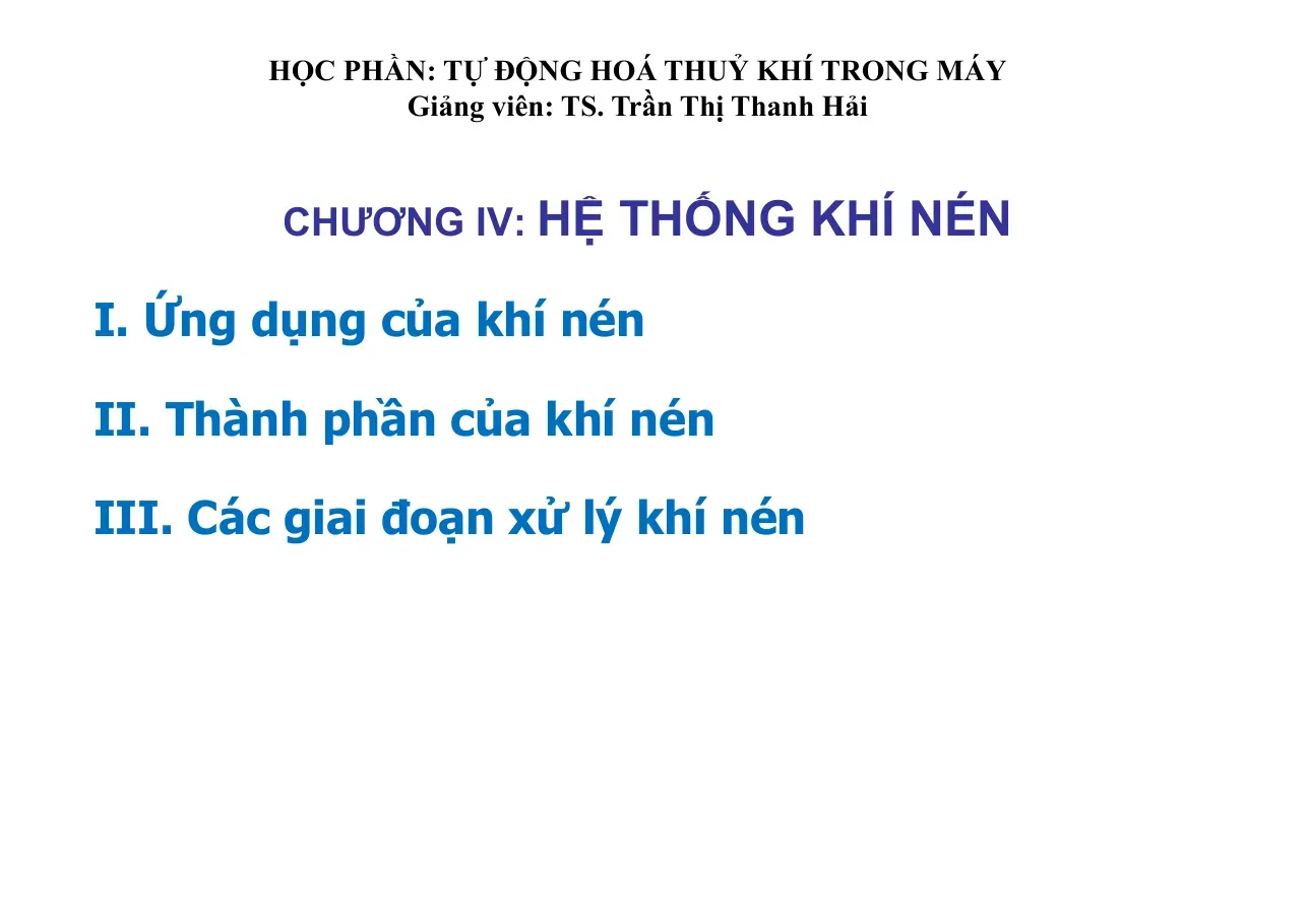 Hệ thống khí nén (Chương IV) - Tự động hóa thủy khí trong máy - GV.TS.Trần Thị THanh Hải