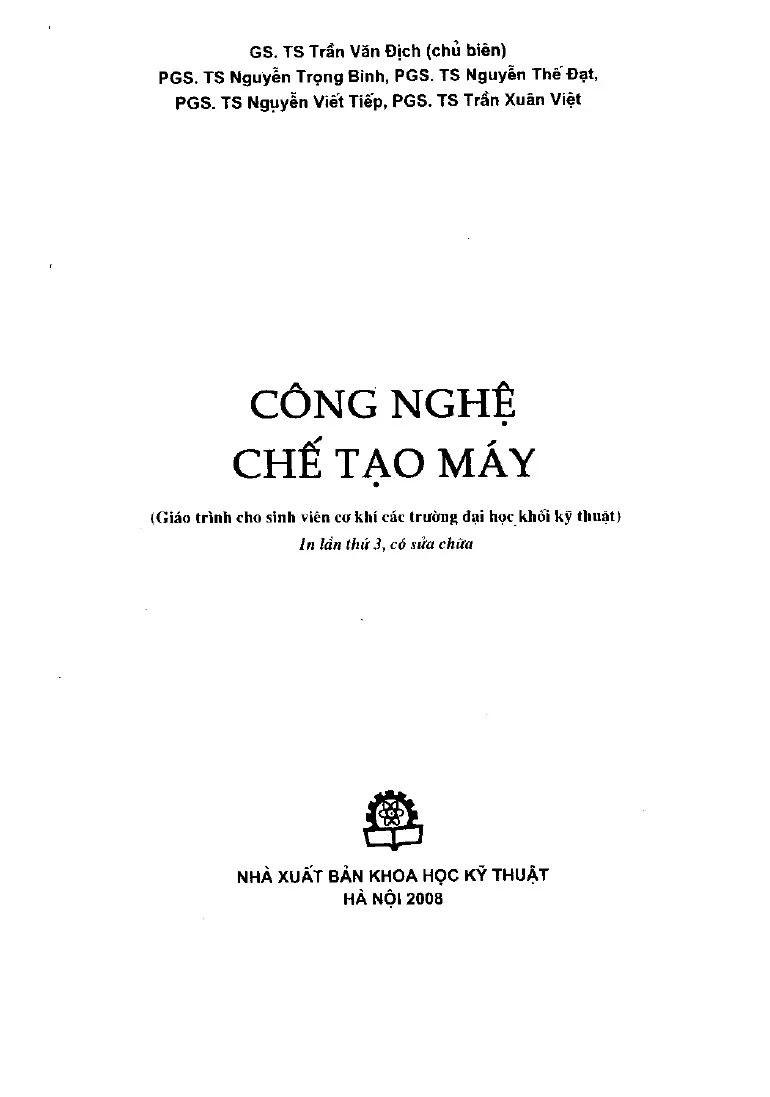 Giáo trình Công nghệ Chế tạo máy - GS.TS. Trần Văn Địch