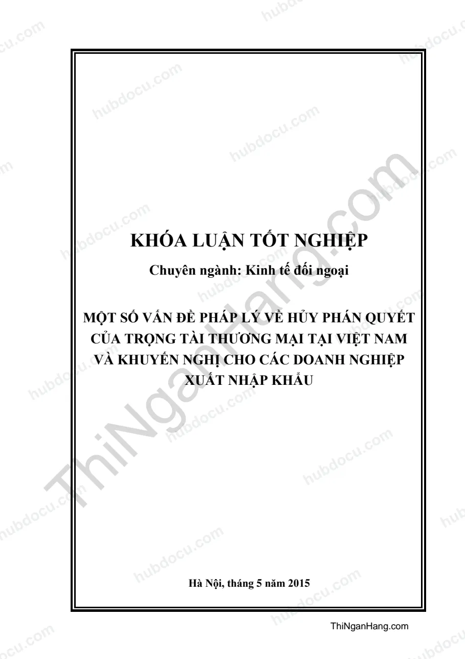 Khóa luận - Vấn đề pháp lý về hủy phán quyết của trọng tài thương mại tại Việt Nam và khuyến nghị cho các doanh nghiệp xuất nhập khẩu