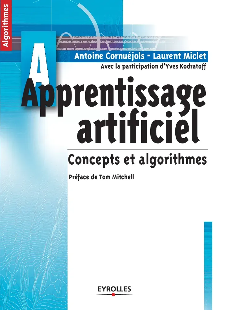 Apprentissage artificiel Concepts et algorithmes (Sách chuyên khảo tiếng Pháp về AI và học máy) - Antoine Cornuéjols và Laurent Miclet
