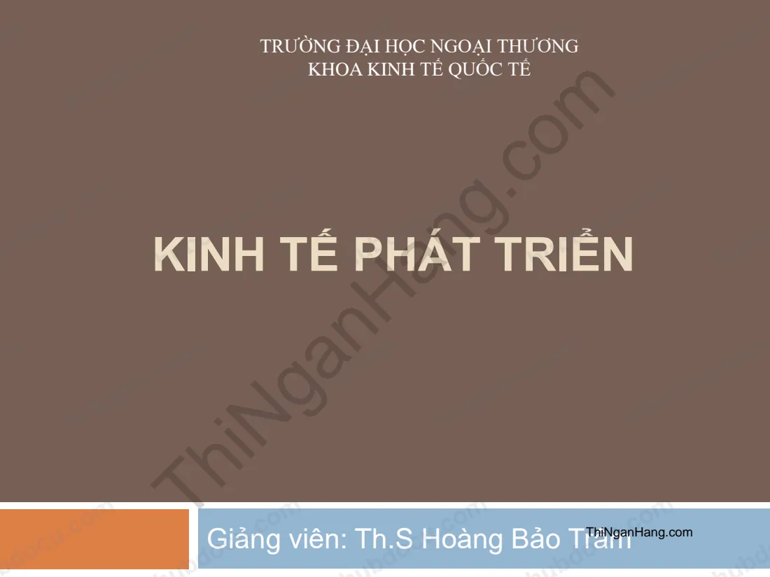 Slide chương 2 môn Kinh tế phát triển: Tổng quan về kinh tế phát triển và khung lý thuyết