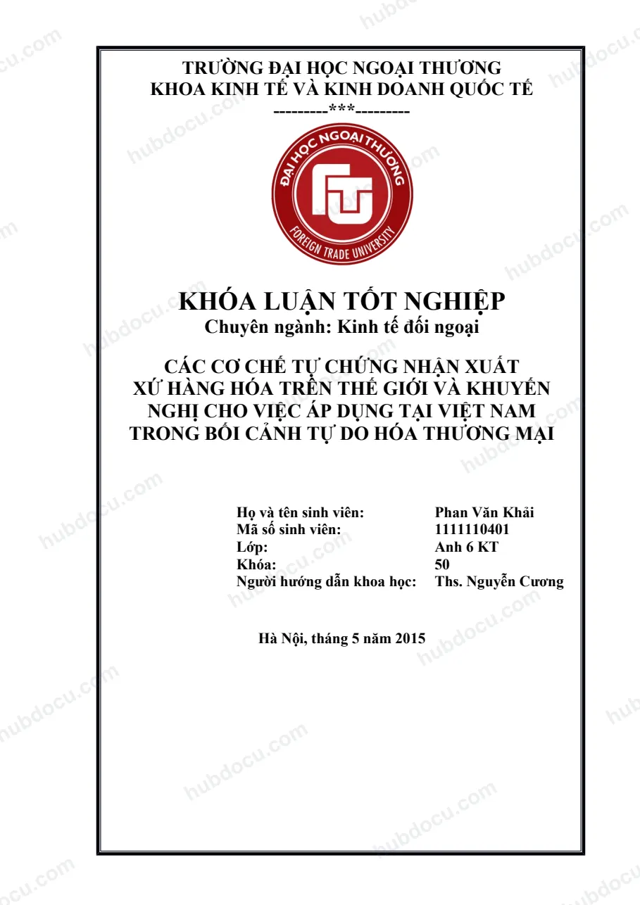 Khoá luận_ Các Cơ Chế Tự Chứng Nhận Xuất Xứ Hàng Hóa Trên Thế Giới Và Khuyến Nghị Cho Việc Áp Dụng Tại Việt Nam Trong Bối Cảnh Tự Do Hóa Thương Mại