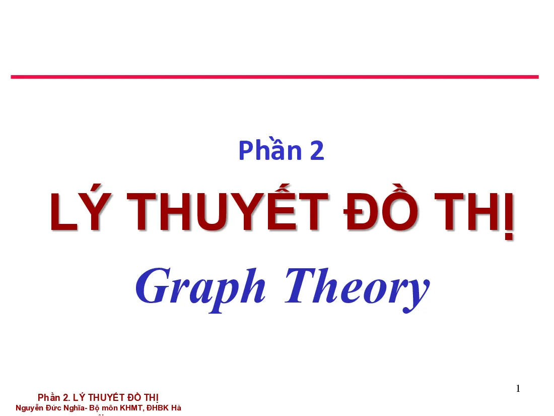 Slide Toán rời rạc -Graph01 Basic (HUST) GV. Nguyễn Đức Nghĩa