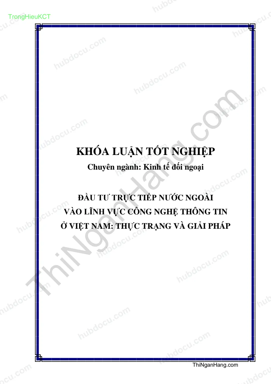 Khóa luận - Đầu tư trực tiếp nước ngoài vào lĩnh vực công nghệ thông tin ở Việt Nam: Thực trạng và giải pháp