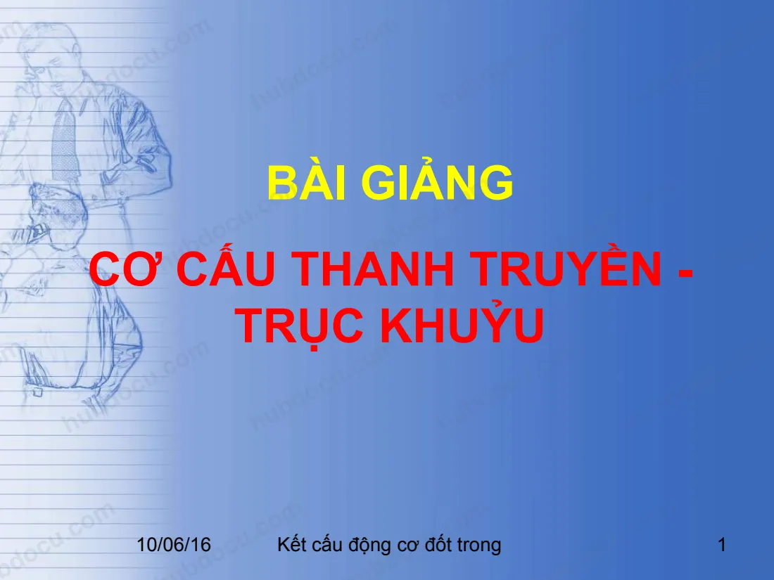 Bài Giảng - Cơ Cấu Thanh Truyền - Trục Khuỷu