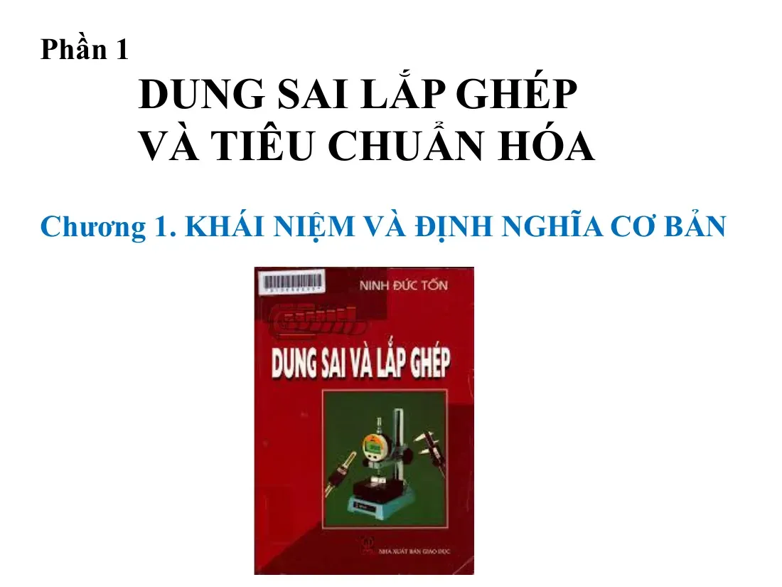 Dung Sai Lắp Ghép Và Tiêu Chuẩn Hóa (Chương 1. KHÁI NIỆM VÀ ĐỊNH NGHĨA CƠ BẢN) (Có đáp án)