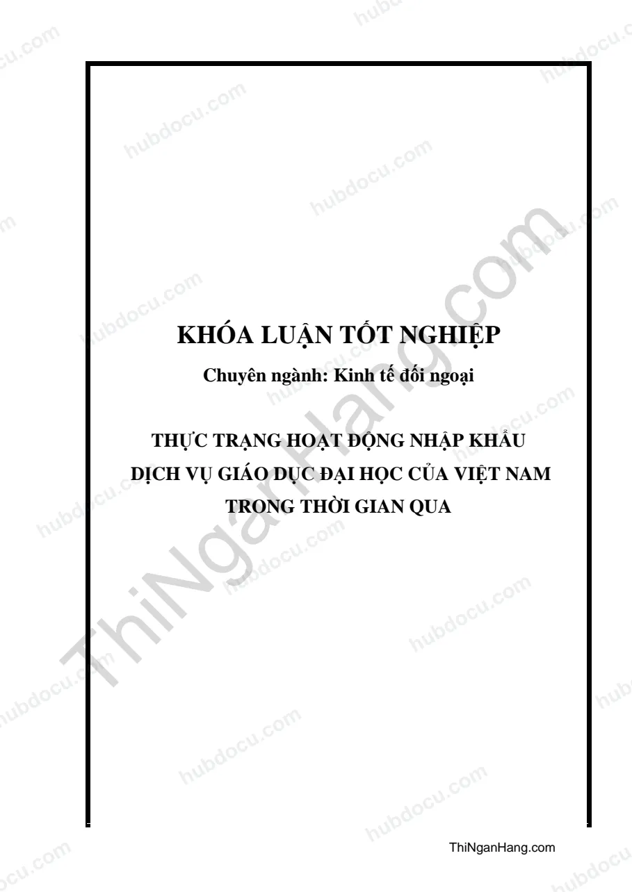 Khóa luận - Thực trạng hoạt động nhập khẩu dịch vụ giáo dục đại học của Việt Nam trong thời gian qua