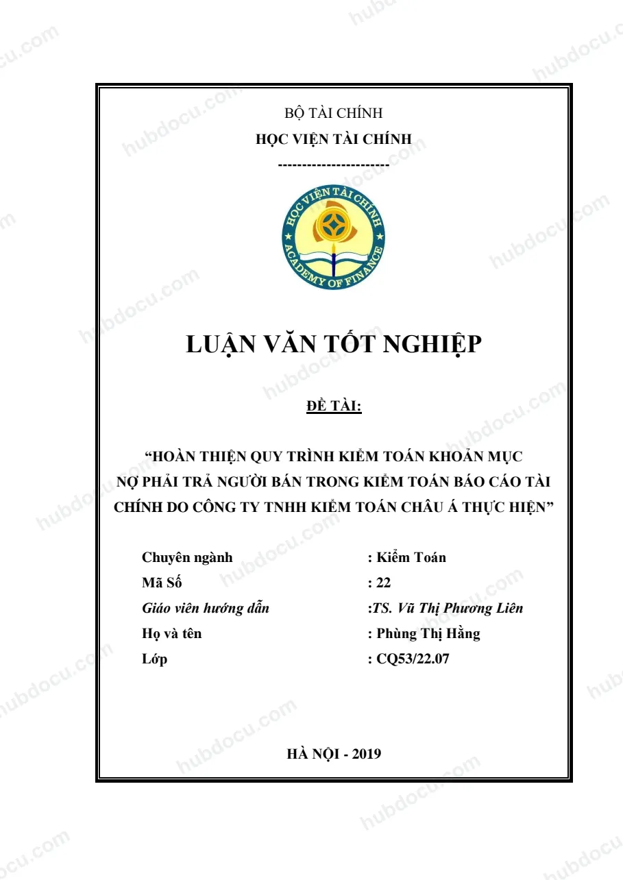 Luận văn tốt nghiệp - Hoàn thiện quy trình kiểm toán khoản mục nợ phải trả người bán trong kiểm toán báo cáo tài chính do công ty TNHH Kiểm toán Châu Á thực hiện