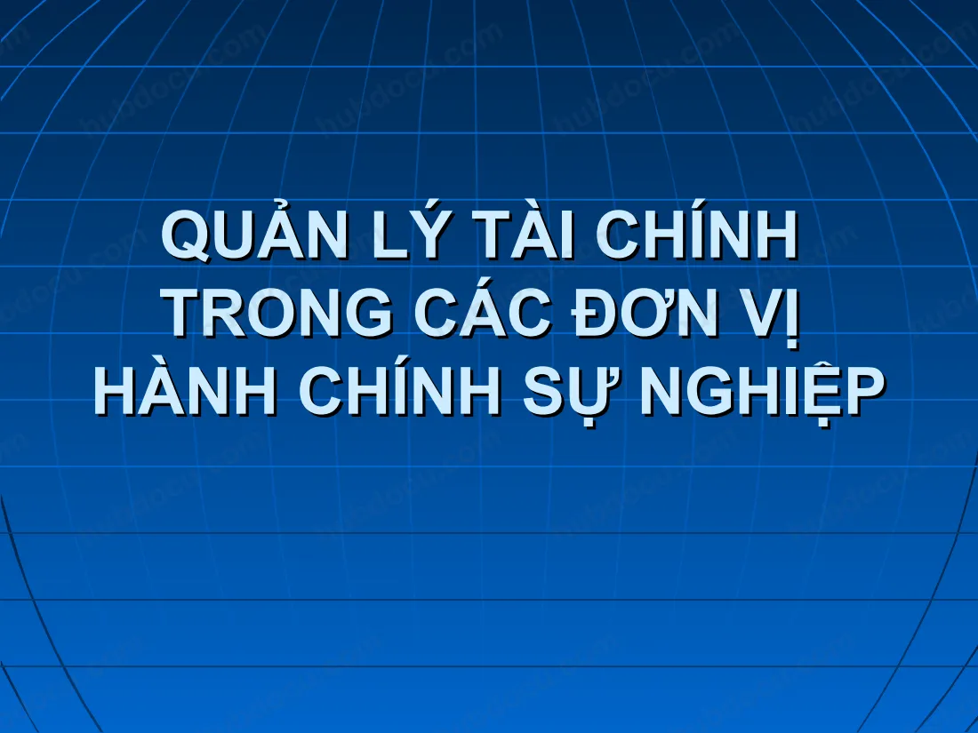 Bài Giảng - Quản Lý Tài Chính Trong Các Đơn Vị Hành Chính Sự Nghiệp