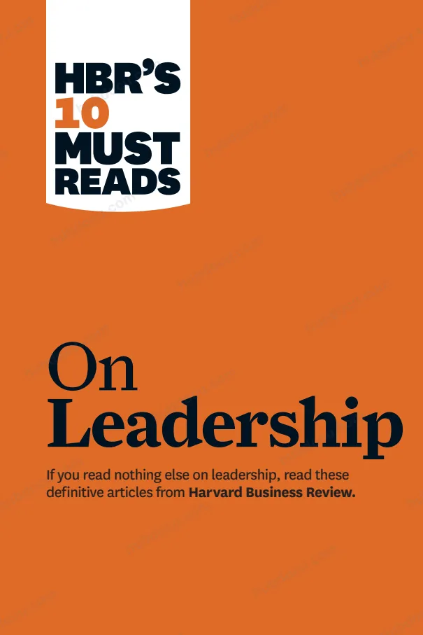 HBR 10 Must Reads - On Leadership