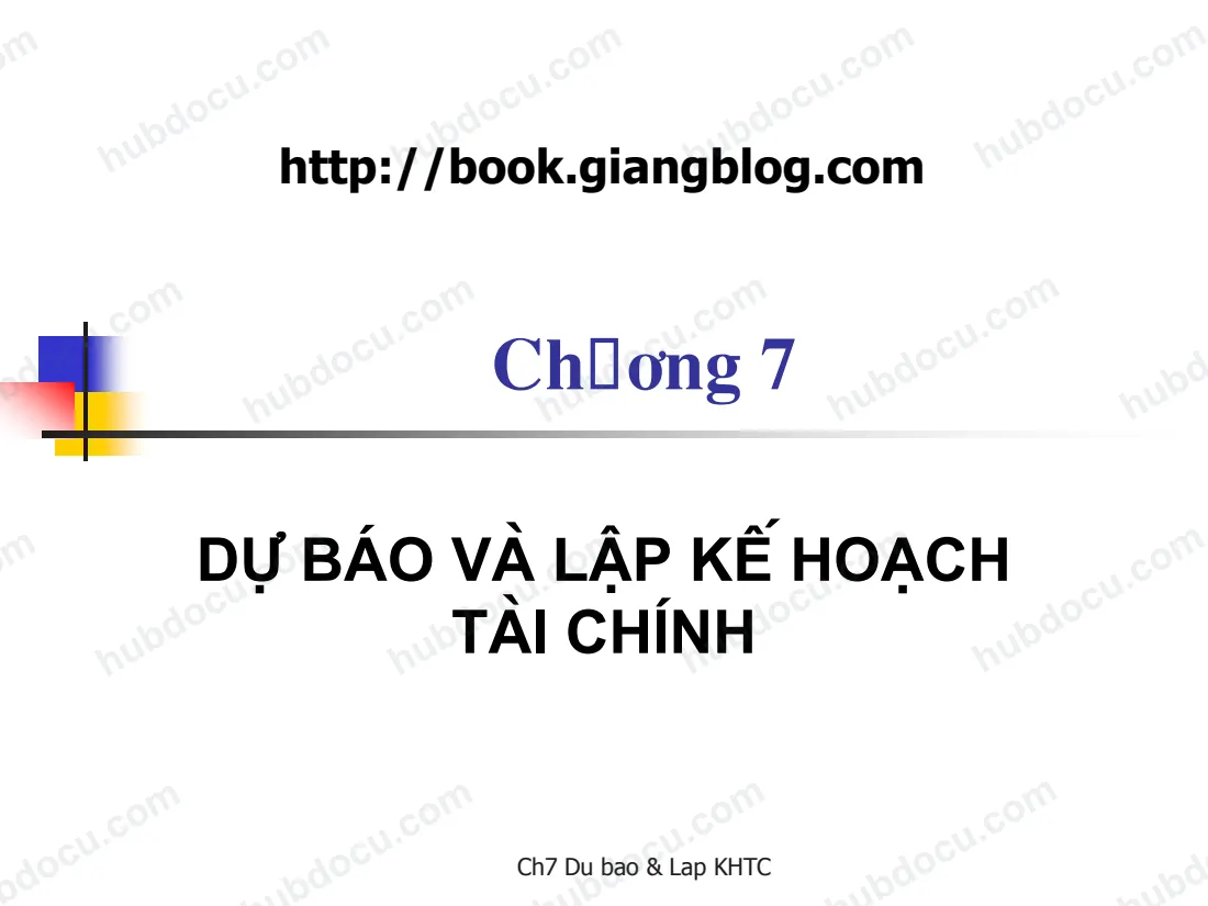 C7. Dự báo và lập kế hoạch tài chính - Slide Tài chính công ty nâng cao
