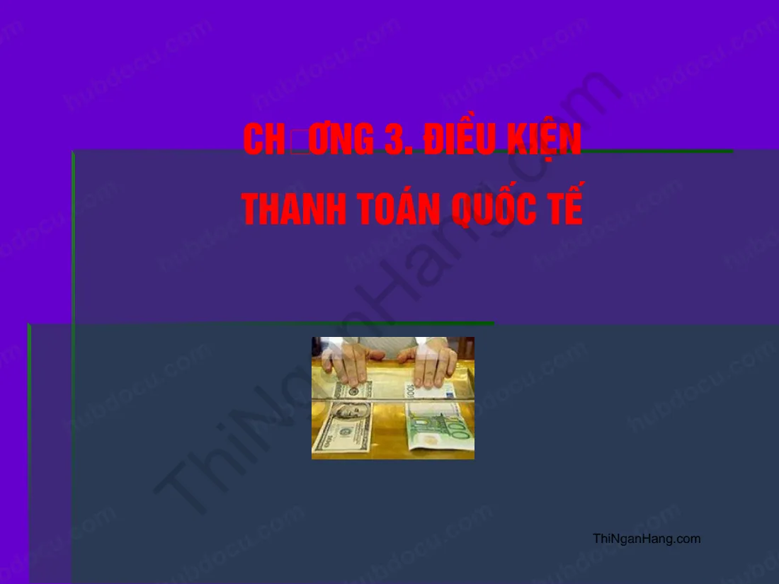 Slide Thanh toán và tín dụng quốc tế: Điều kiện Thanh toán quốc tế (TTQT)