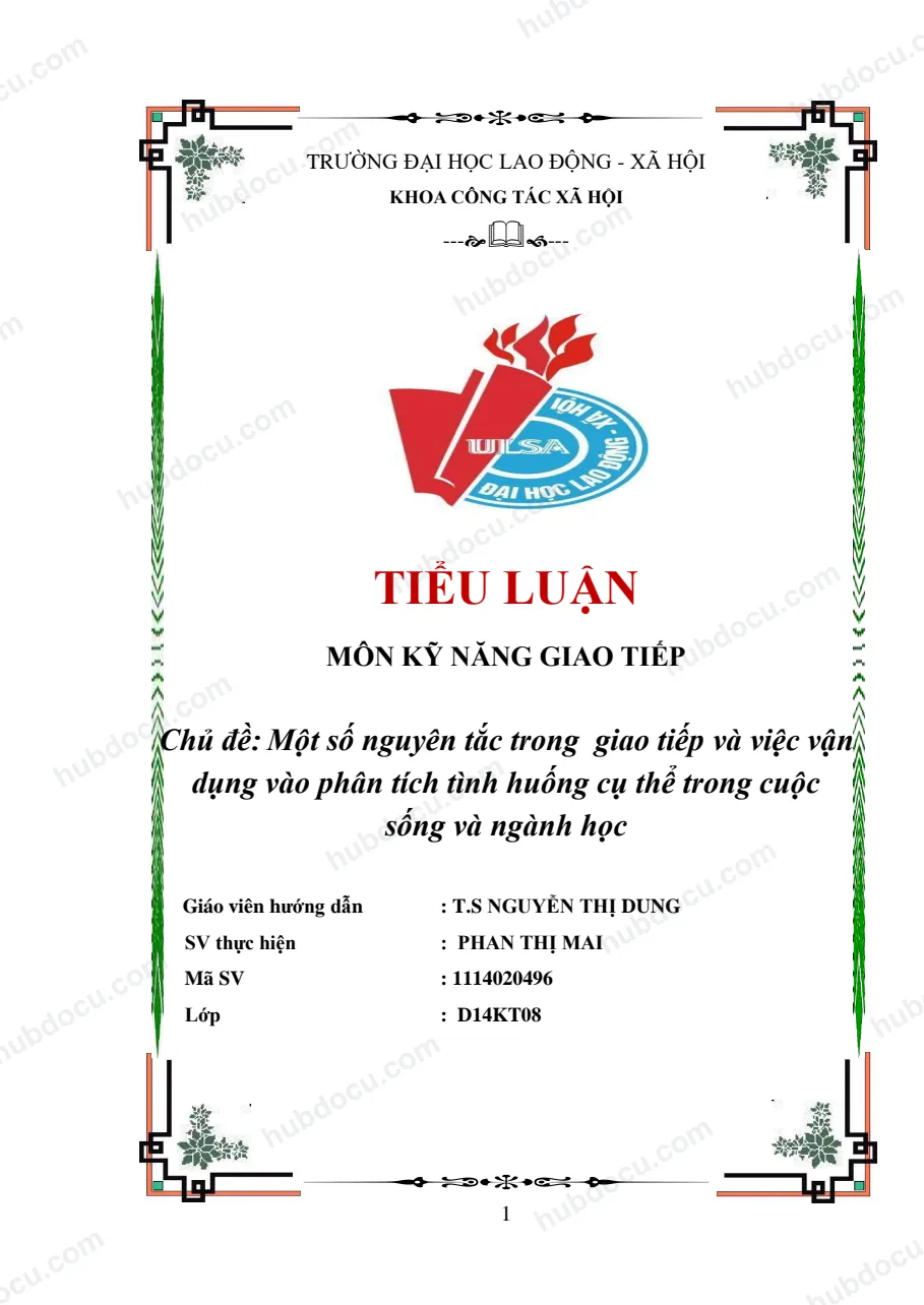 Tiểu luận môn kỹ năng giao tiếp - Một số nguyên tắc trong giao tiếp và việc vận dụng vào phân tích tình huống cụ thể trong cuộc sống và ngành học