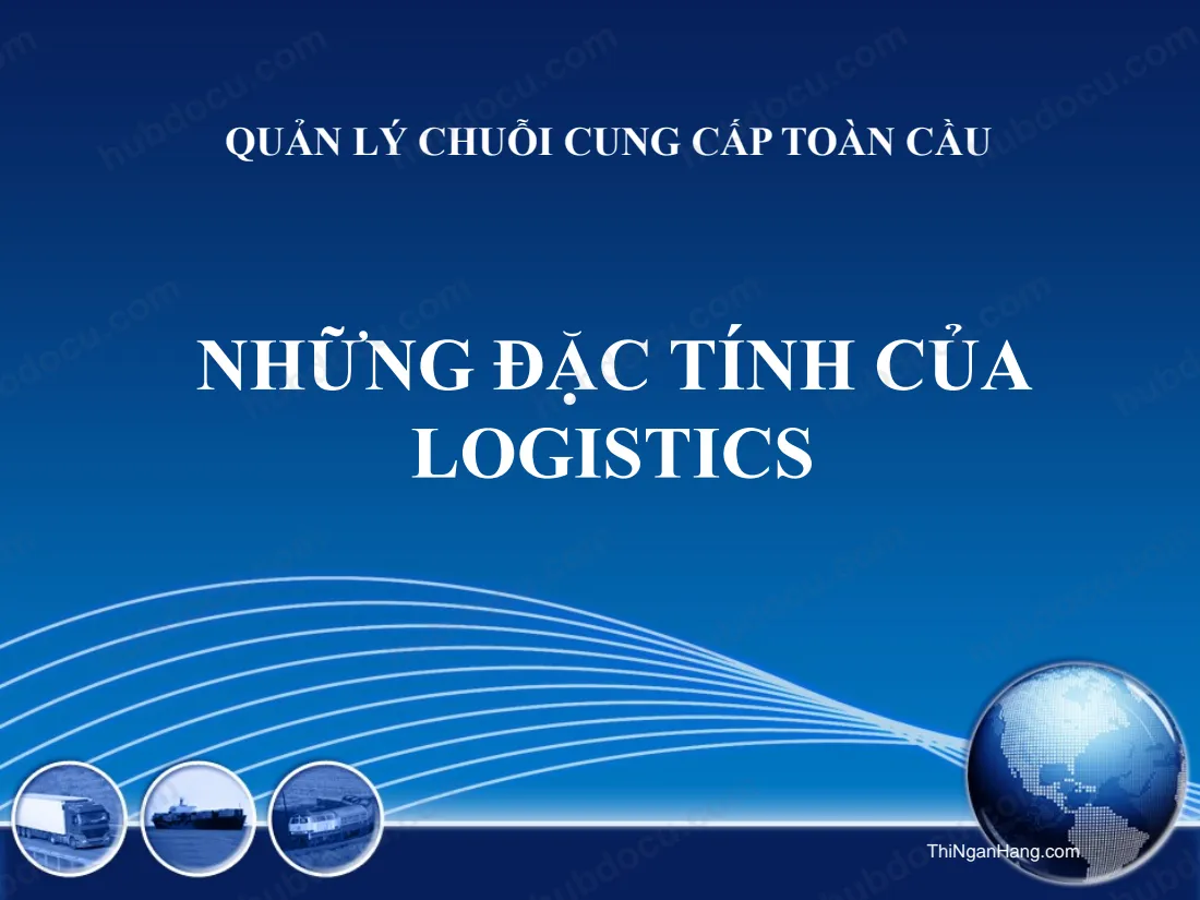 Slide Những đặc tính của Logistics (Bài tập nhóm Cao học)