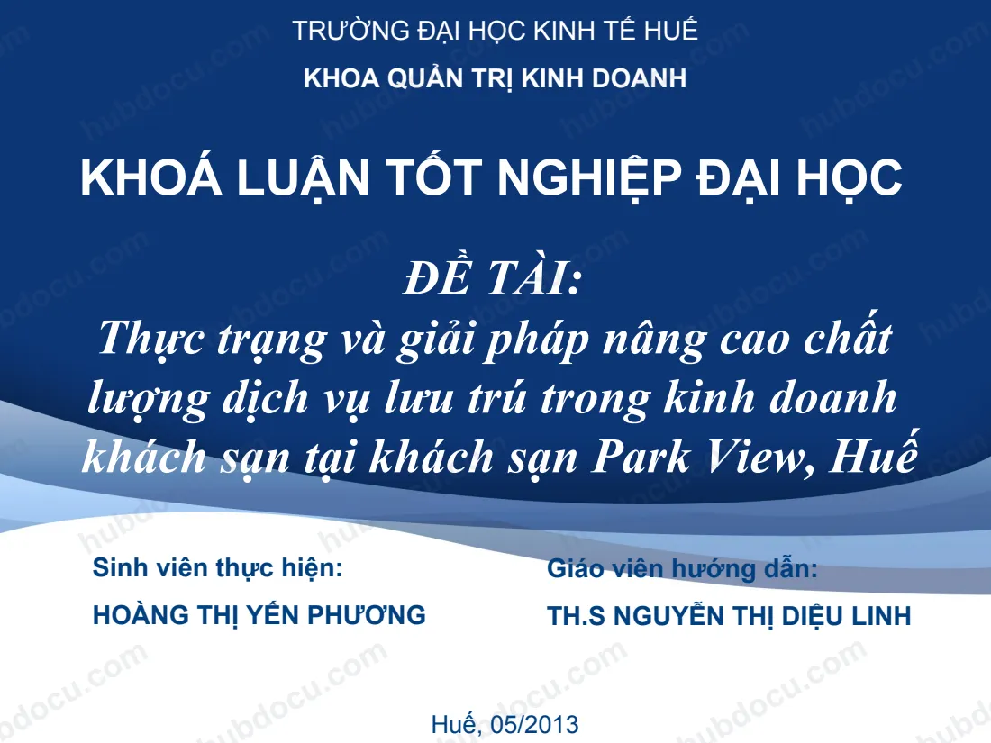 Slide - Thực trạng và giải pháp nâng cao chất lượng dịch vụ lưu trú trong kinh doanh khách sạn tại khách sạn park view, huế