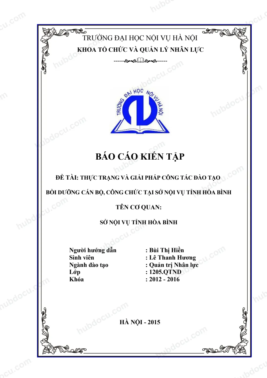 Báo cáo kiến tập_ Thực Trạng Và Giải Pháp Công Tác Đào Tạo Bồi Dưỡng Cán Bộ, Công Chức Tại Sở Nội Vụ Tỉnh Hòa Bình