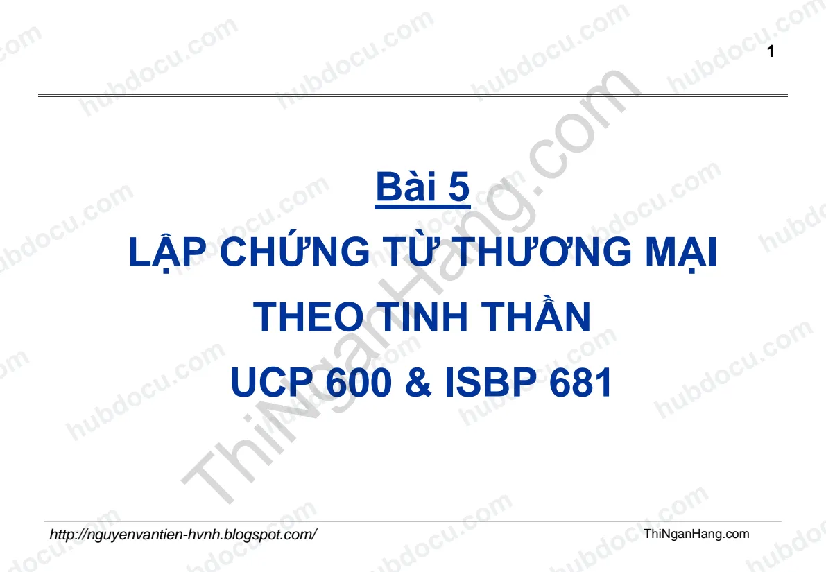 Bài 5. Lập chứng từ thương mại theo UCP 600 & ISBP 681 - Thanh toán quốc tế trong ngoại thương (GS Nguyễn Văn Tiến)