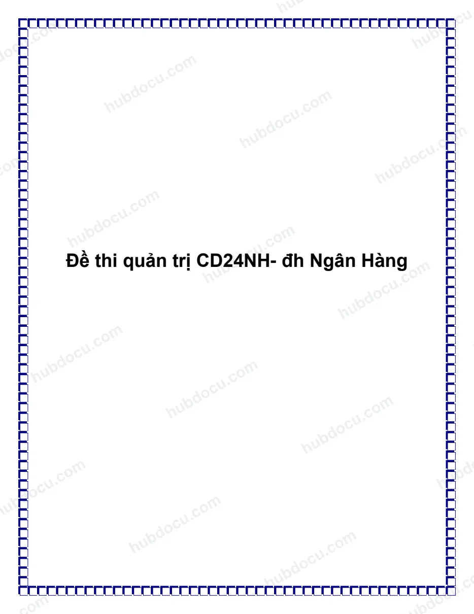 Đề thi Quản trị học - CĐ 24 ĐH Ngân hàng