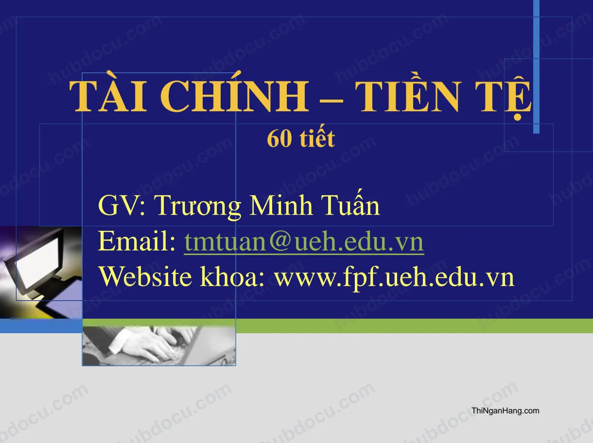 Bài giảng Lý thuyết Tài chính tiền tệ - GV. Trương Minh Tuấn