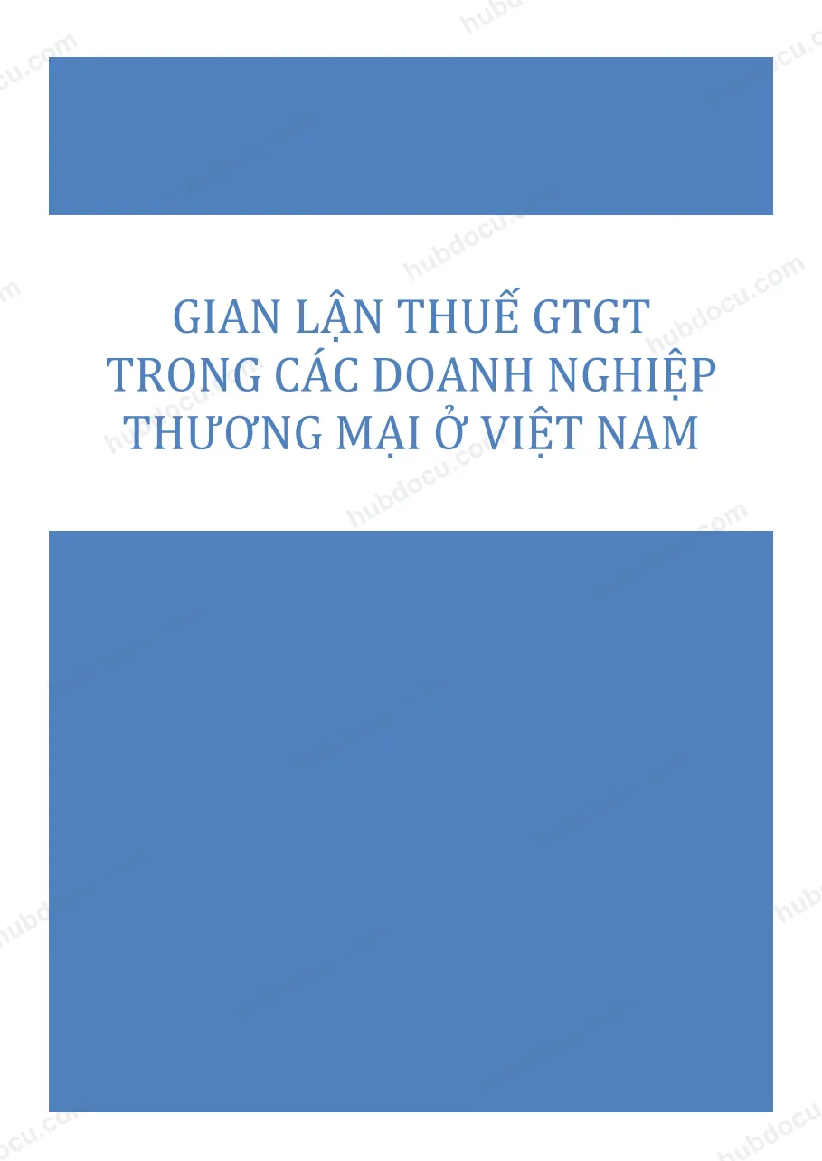 Luận văn. Gian lận thuế GTGT trong cách doanh nghiệp ở Việt Nam