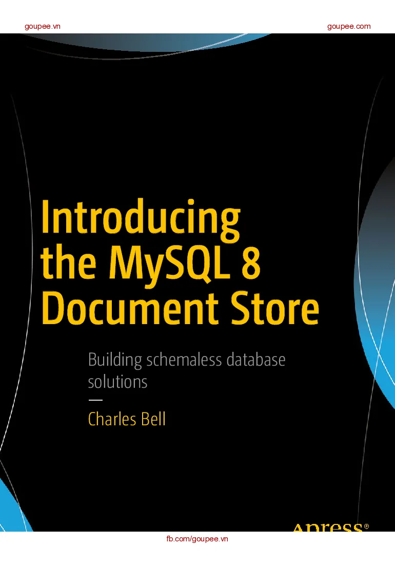 Introducing the MySQL 8 Document (Store Charles Bell)