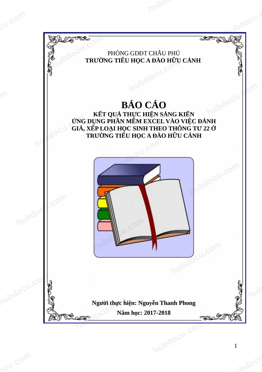 Báo cáo kết quả thực hiện sáng kiến ứng dụng phần mềm excel vào việc đánh giá, xếp loại học sinh theo thông tư 22 ở trường tiểu học a Đào Hữu Cảnh