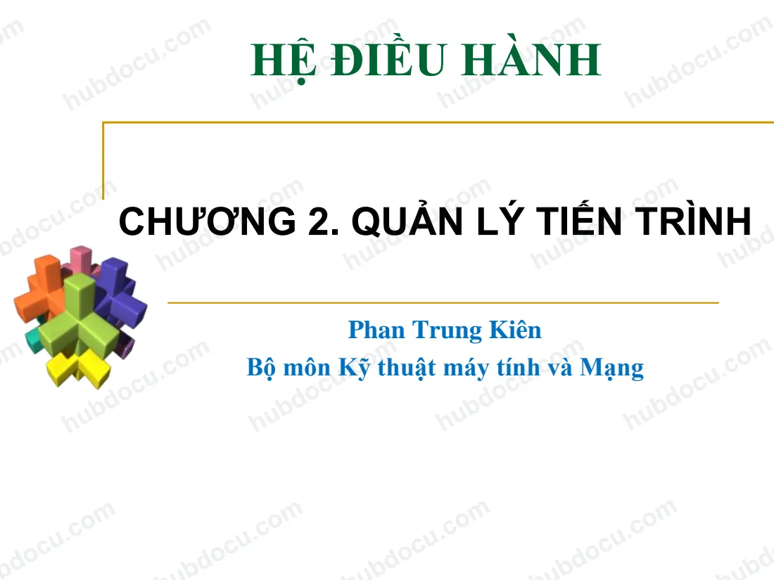 Bài Giảng - Quản Lý Tiến Trình Trong Hệ Điều Hành