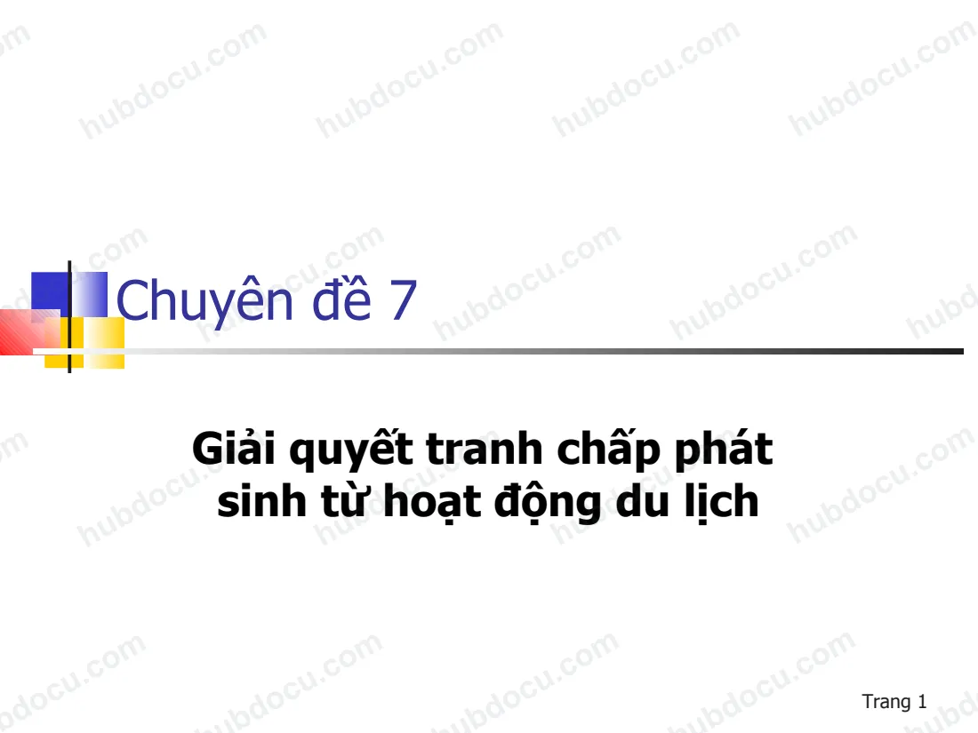 Chuyên đề_ Giải Quyết Tranh Chấp Phát Sinh Từ Hoạt Động Du Lịch
