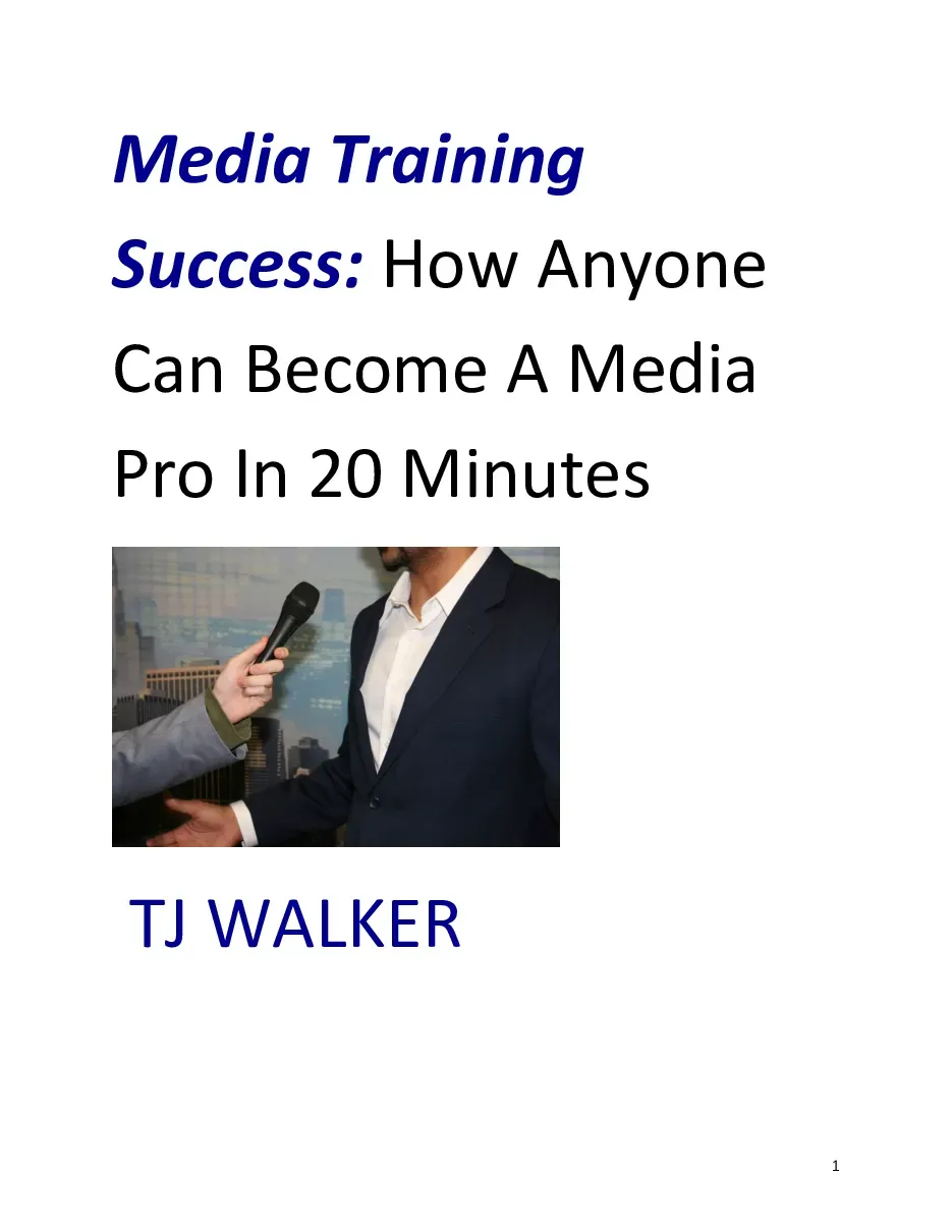 Media Training Success: How Anyone Can Become A Media Pro (Cách trở thành một chuyên gia Truyền thông) - TJ Walker
