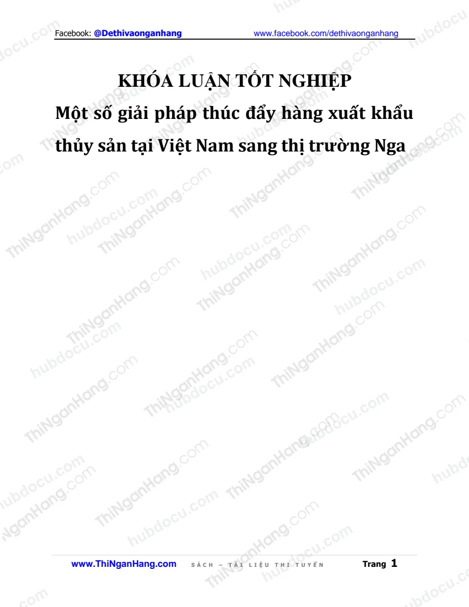 Khóa luận - Một số giải pháp thúc đẩy hàng xuất khẩu thủy sản tại Việt Nam sang thị trường Nga