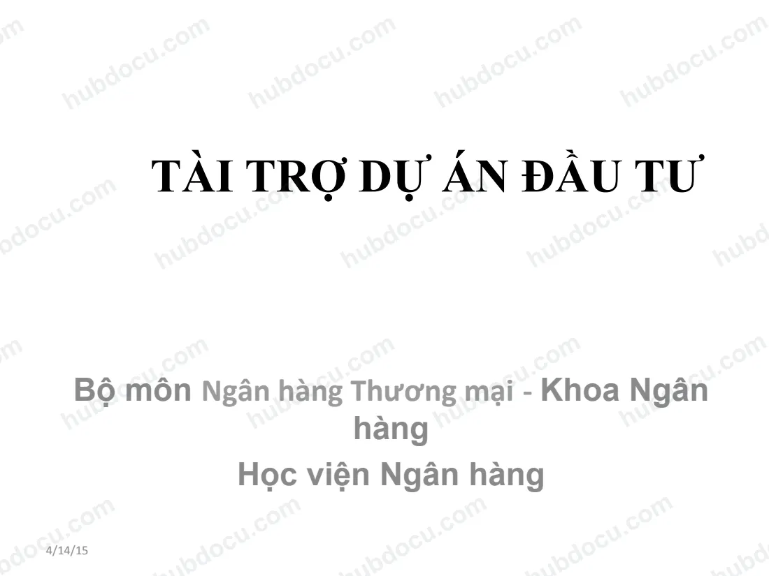 Slide Thẩm định dự án đầu tư - Môn Tài trợ dự án (HVNH)
