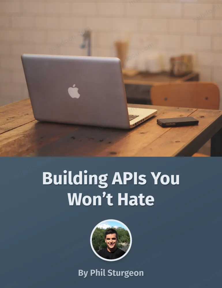 Build APIs You Won’t Hate