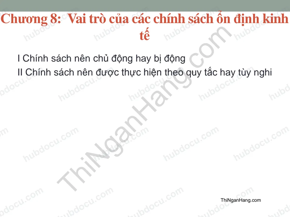 Slide Chương 8 Kinh tế vĩ mô 2: Vai trò của các chính sách ổn định kinh tế