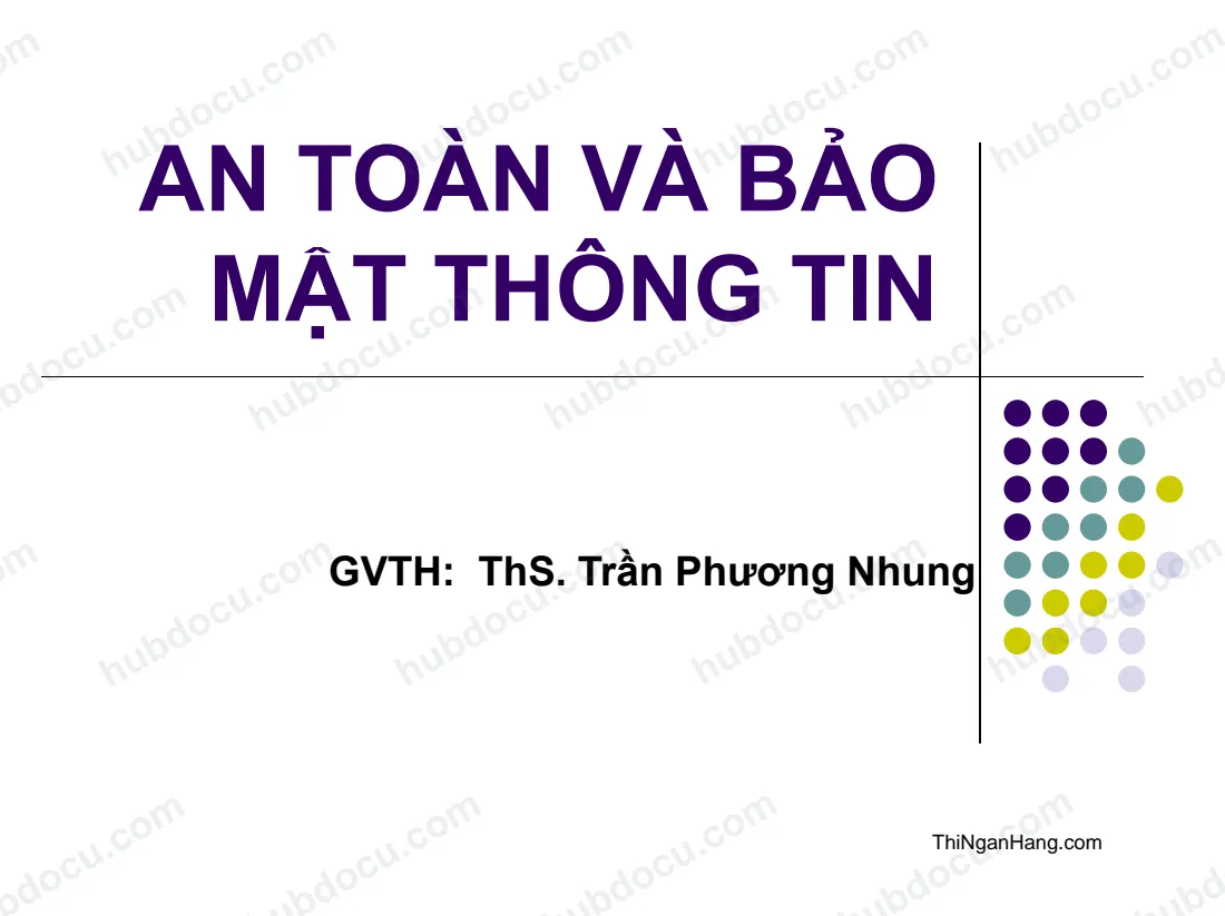 Slide bài giảng - An toàn và bảo mật thông tin - Ths. Trần Phương Nhung