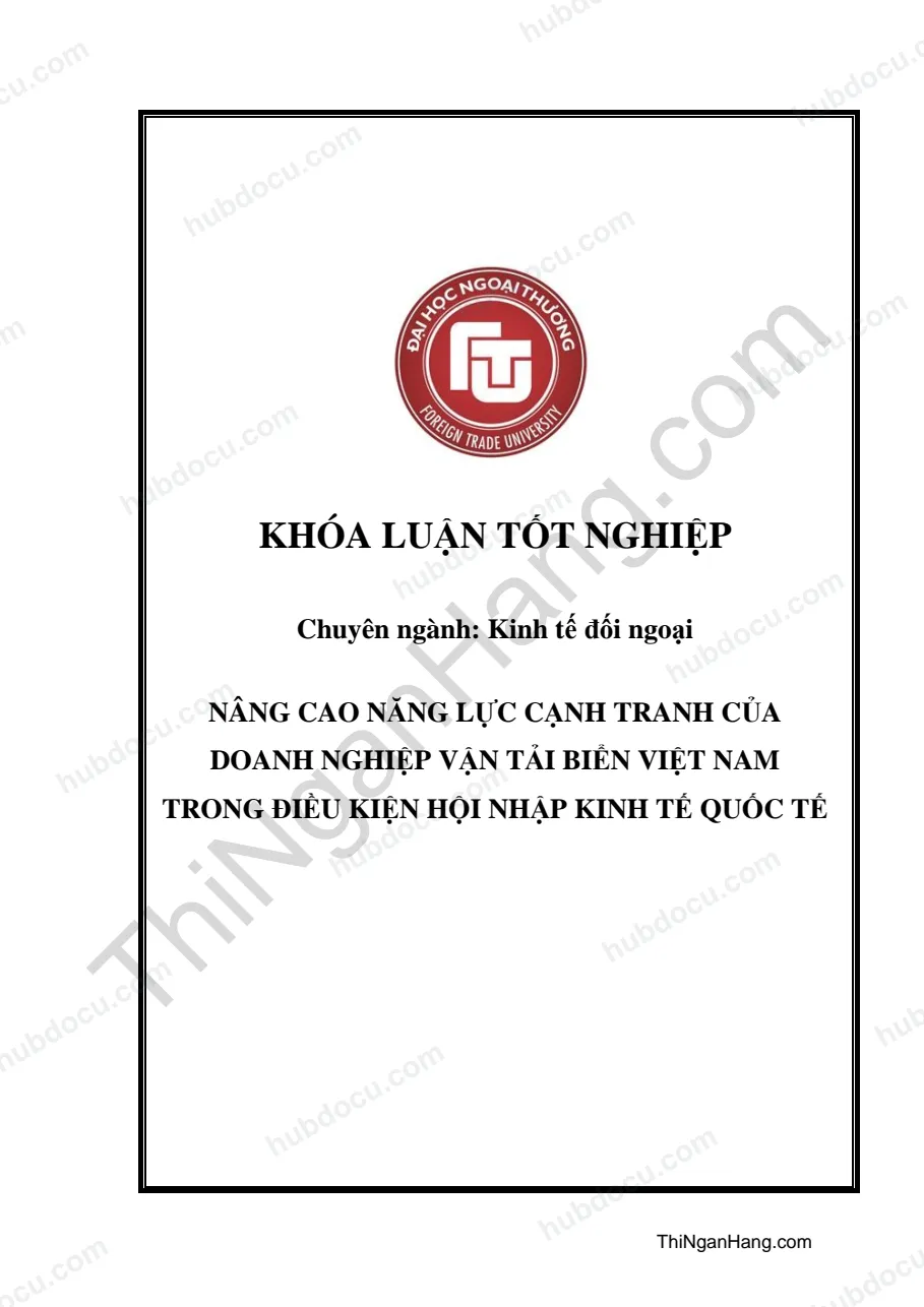 Khóa luận - Nâng cao năng lực cạnh tranh của doanh nghiệp vận tải biển Việt Nam trong điều kiện hội nhập kinh tế quốc tế