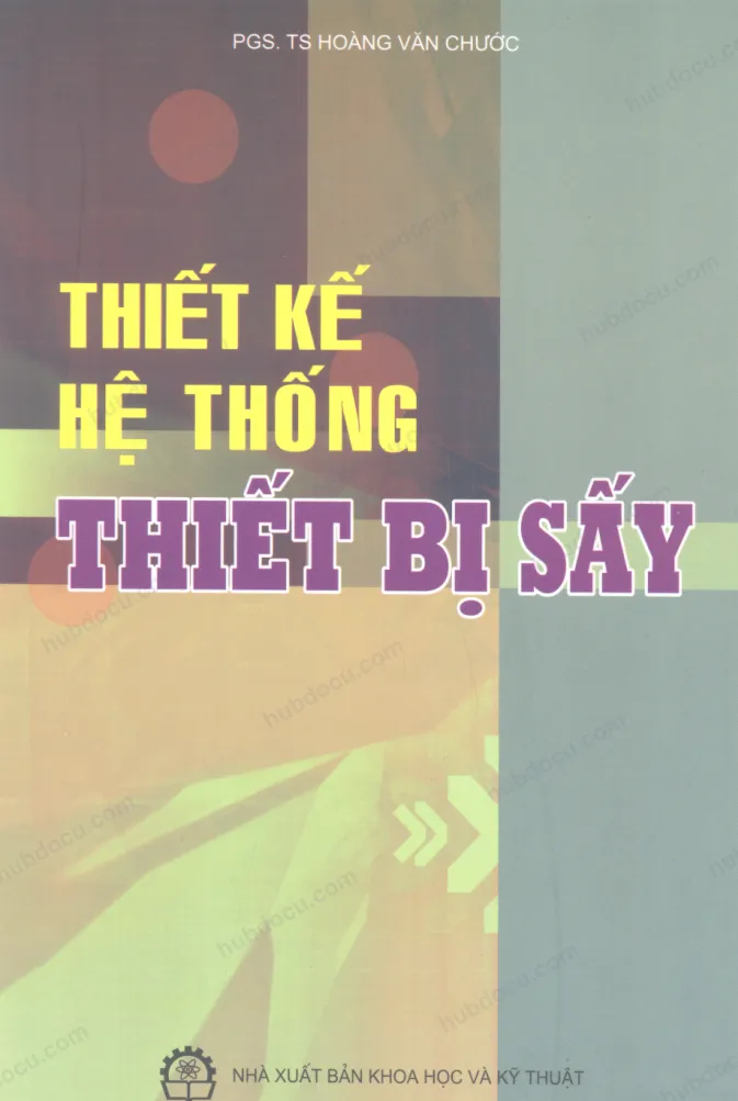 Giáo trình_ Thiết Kế Hệ Thống Thiết Bị Sấy - PGS.TS.Hoàng Văn Chước